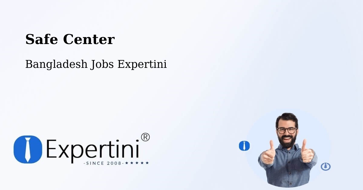 Safety Center – Morrelgonj - Bangladesh Jobs Expertini